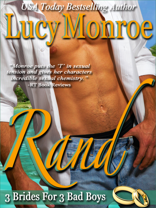 Title details for Rand (A 3 Brides for 3 Bad Boys Novella) by Lucy Monroe - Available